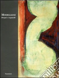 Modigliani. Disegni e acquerelli. Ediz. illustrata