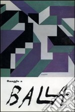 Omaggio a Giacomo Balla. Ediz. illustrata libro