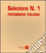 Selezione. Fotografia italiana. Ediz. illustrata. Vol. 1 libro