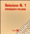 Selezione. Fotografia italiana. Ediz. illustrata. Vol. 1 libro