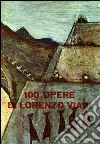 100 opere di Lorenzo Viani. Ediz. illustrata libro