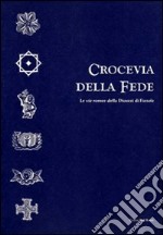 Crocevia della fede. Le vie romee della Diocesi di Fiesole libro