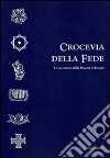 Crocevia della fede. Le vie romee della Diocesi di Fiesole libro