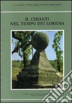 Il Chianti nel tempo dei Lorena libro