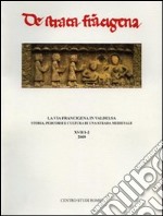 La via Francigena in Valdelsa. Storia, percorsi e cultura di una strada. Convegno internazionale di studi libro