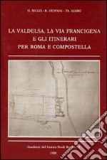 La Valdelsa, la via Francigena e gli itinerari per Roma e Compostella