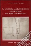 La Valdelsa, la via Francigena e gli itinerari per Roma e Compostella libro