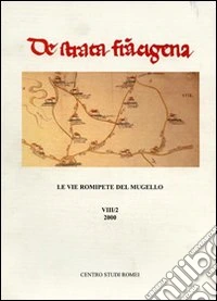 De strata francigena. Le vie Romipete del Mugello libro