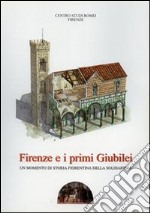 Firenze e i primi giubilei. Un momento di storia fiorentina della solidarietà libro