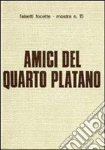 Amici del quarto platano. Ediz. illustrata libro