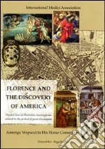 Florence and the discovery of America. Guided tour of florentine masterpieces related to the period of great discoveries libro