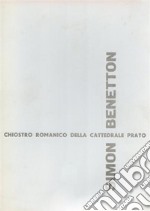 Sculture di Simon Benetton. Catalogo della mostra (Prato, 7 ottobre-31 ottobre 1972). Ediz. numerata libro