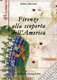 Firenze alla scoperta dell'America libro