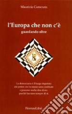 L'Europa che non c'è. Guardando oltre