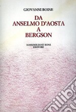 Da Anselmo d'Aosta a Bergson libro