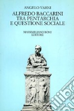 Alfredo Baccarini tra Pentarchia e questione sociale libro