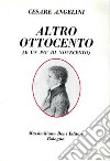 Altro Ottocento (e un po' di Novecento) libro di Angelini Cesare