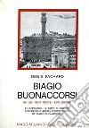 Biagio Buonaccorsi. Sa vie, son temps, son oeuvre libro