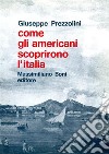 Come gli americani scoprirono l'Italia libro