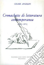 Cronachette di letteratura contemporanea (1919-1971) libro