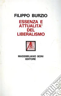 Essenza e attualità del liberalismo libro