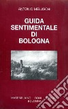 Guida sentimentale di Bologna libro