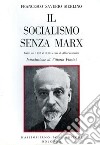 Il socialismo senza Marx libro