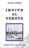 Invito al Veneto libro di Valeri Diego