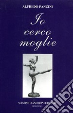 Io cerco moglie! libro