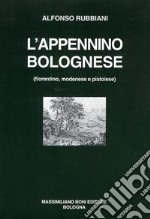 L'Appennino bolognese (fiorentino, modenese e pistoiese) libro