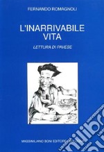 L'inarrivabile vita. Lettura di Pavese libro