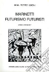 Marinetti futurismo futuristi. Saggi e interventi libro