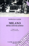 Milano fine Ottocento libro di Calzini Raffaele