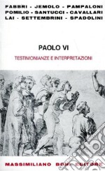 Paolo VI, testimonianze e interpretazioni libro