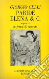 Paride Elena & C. Capricci in forma di racconto libro di Celli Giorgio