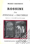 Rossini fra Stendhal e Bacchelli. Lettere e notizie dall'Otto al Novecento libro