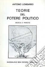 Teorie del potere politico. Mosca e Pareto libro