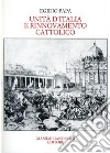 Unità d'Italia e rinnovamento cattolico libro