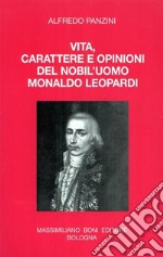 Vita, carattere e opinioni del nobil'uomo Monaldo Leopardi libro