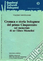 Cronaca e storia bolognese del primo Cinquecento nel memoriale di ser Eliseo Mamelini