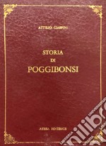 Storia di Poggibonsi. Notizie diverse cronologicamente disposte per servire alla Storia di Poggibonsi. (rist. anast. Siena, 1850) libro