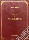 Storia di Poggibonsi. Notizie diverse cronologicamente disposte per servire alla Storia di Poggibonsi. (rist. anast. Siena, 1850) libro