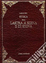 Storia della Lastra a Signa e di Signa (rist. anast. Empoli, 1874) libro