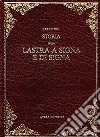 Storia della Lastra a Signa e di Signa (rist. anast. Empoli, 1874) libro