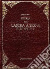 Storia della Lastra a Signa e di Signa (rist. anast. Empoli, 1874) libro di Pini Carlo