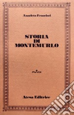 Storia di Montemurlo (rist. anast. Prato, 1885)