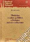 Medicina e salute pubblica a Bologna nel Sei e Settecento. Quaderni culturali bolognesi, A. II, n. 8, 1978 libro