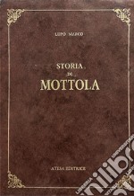 Storia di Mottola (rist. anast. Taranto, 1885). Nuova ediz. libro