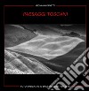 Paesaggi toscani. Fotografie in bianco e nero 1989-2014. Ediz. italiana e inglese libro di Fanetti Giovanni Galletti M. C. (cur.)