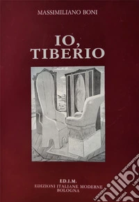 Io Tiberio. Capriccio in forma di dialogo tra storia e fantasia libro